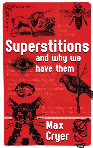 Superstitions And Why We Have Them Max Cryer