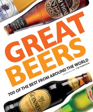 Great Beers 700 Of The Best From Around The World Tim Hampson