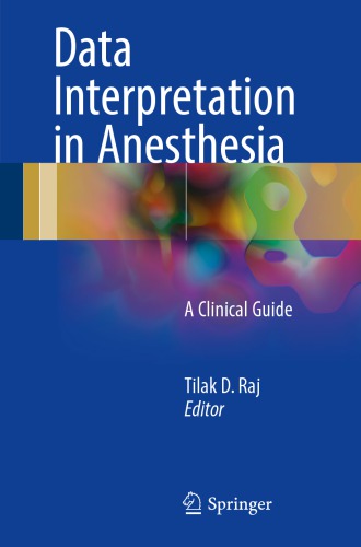 Data Interpretation In Anesthesia A Clinical Guide 1st Tilak D Raj Ed