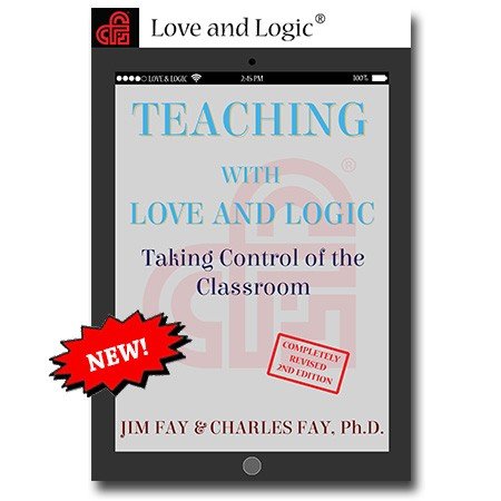 Teaching With Love Logic Taking Control Of The Classroom 2nd Jim Fay