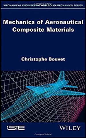 Mechanics Of Aeronautical Composite Materials Christophe Bouvet
