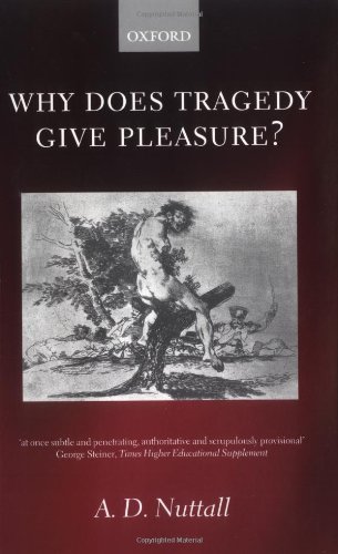 Why Does Tragedy Give Pleasure A D Nuttall