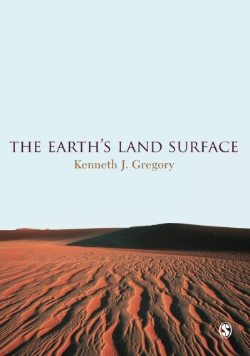 The Earths Land Surface Landforms And Processes In Geomorphology Kenneth J Gregory