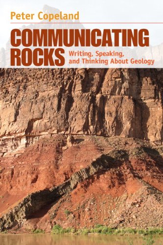 Communicating Rocks Writing Speaking And Thinking About Geology Peter Copeland