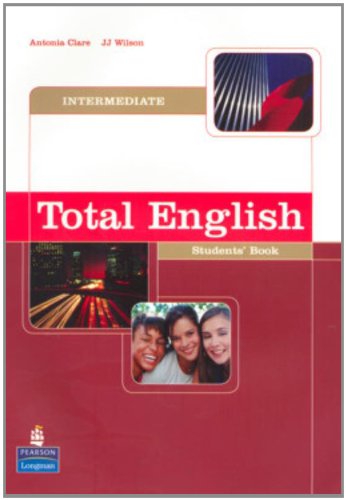 Total English Intermediate Students Book Antonia Clare J J Wilson