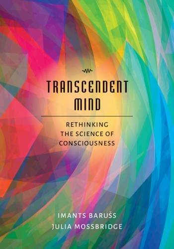 Transcendent Mind Rethinking The Science Of Consciousness 1st Edition Imants Barus