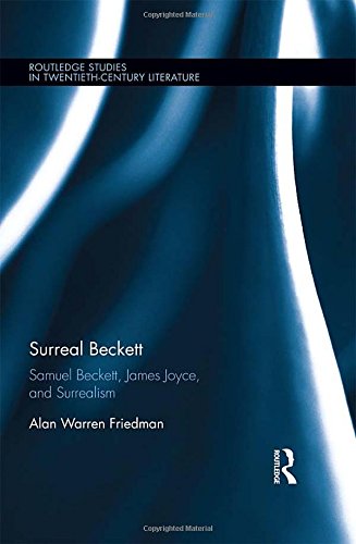 Surreal Beckett Samuel Beckett James Joyce And Surrealism 1st Edition Alan Friedman