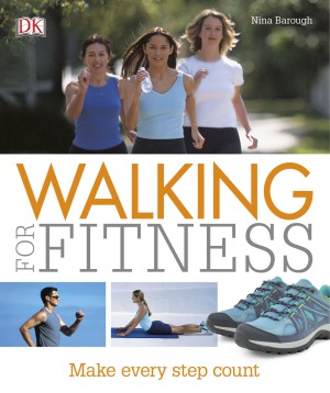 Walking For Fitness Make Every Step Count Nina Barough