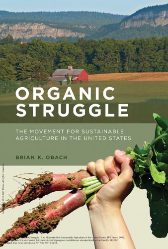 Organic Struggle The Movement For Sustainable Agriculture In The United States Brian Keith Obach