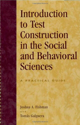 Introduction To Test Construction In The Social And Behavioral Sciences A Practical Guide Joshua A Fishman