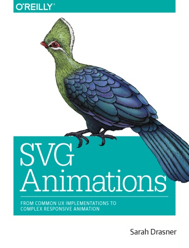 Svg Animations From Common Ux Implementations To Complex Responsive Animation 1st Edition Sarah Drasner