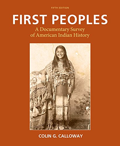 First Peoples A Documentary Survey Of American Indian History 5th Edition Colin G Calloway