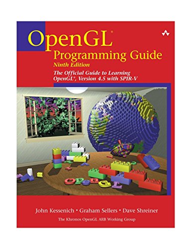 Opengl Programming Guide The Official Guide To Learning Opengl Version 45 With Spirv 9th Edition John Kessenich
