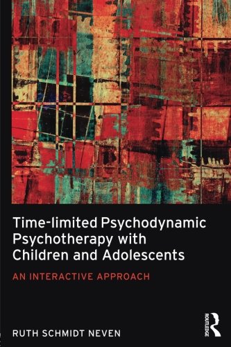 Timelimited Psychodynamic Psychotherapy With Children And Adolescents An Interactive Approach Ruth Schmidt Neven