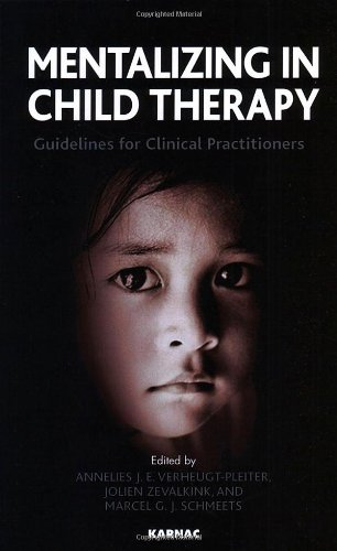 Mentalizing In Child Therapy Guidelines For Clinical Practitioners Annelies J E Verheugtpleiter