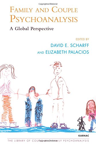 Family And Couple Psychoanalysis A Global Perspective David E Scharff