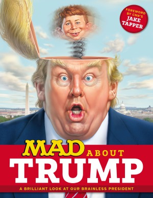 Mad About Trump A Brilliant Look At Our Brainless President Various