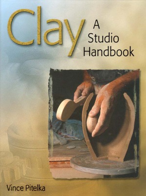 Clay A Studio Handbook Vince Pitelka