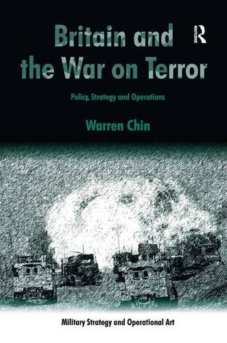 Britain And The War On Terror Policy Strategy And Operations 1st Edition Warren Chin