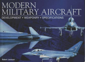 Modern Military Aircraft Development Weaponry Specifications Robert Jackson
