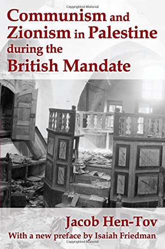 Communism And Zionism In Palestine During The British Mandate Jacob Hentov