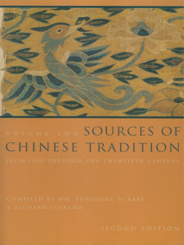 Sources Of Chinese Tradition Volume 2 From 1600 Through The Twentieth Century Wm Theodore De Bary