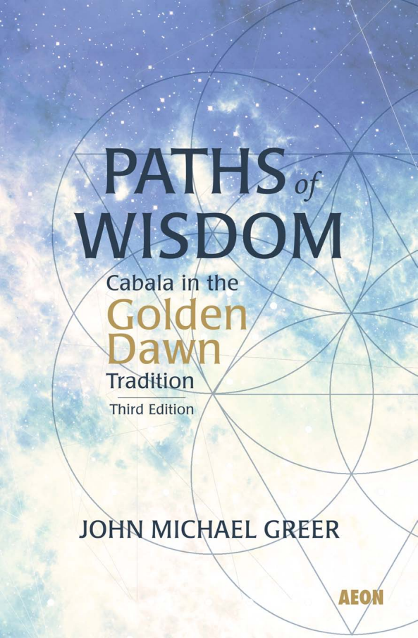 Paths Of Wisdom Cabala In The Golden Dawn Tradition 3rd John Michael Greer