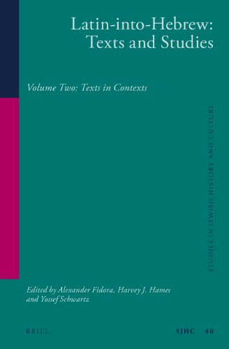 Latinintohebrew Texts And Studies Volume Twotexts In Contexts Alexander Fidora