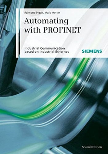 Automating With Profinet Industrial Communication Based On Industrial Ethernet Raimond Pigan