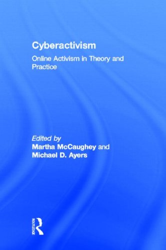 Cyberactivism Online Activism In Theory And Practice Martha Mccaughey