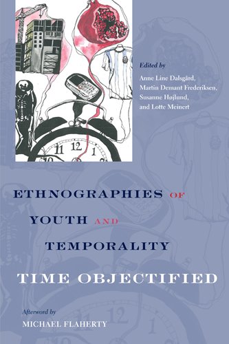 Ethnographies Of Youth And Temporality Time Objectified Anne Line Dalsgård
