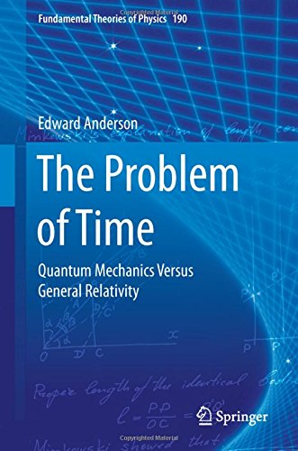 The Problem Of Time Quantum Mechanics Versus General Relativity Edward Anderson
