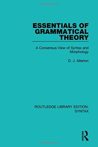 Essentials Of Grammatical Theory A Consensus View Of Syntax And Morphology D J Allerton