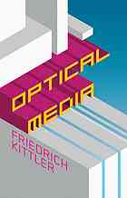 Optical Media Berlin Lectures 1999 Kittler Friedrich A