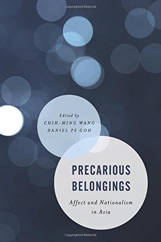 Precarious Belongings Affect And Nationalism In Asia Chihming Wang