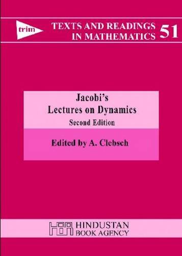 Jacobis Lectures On Dynamics 2 Revised A Clebsch