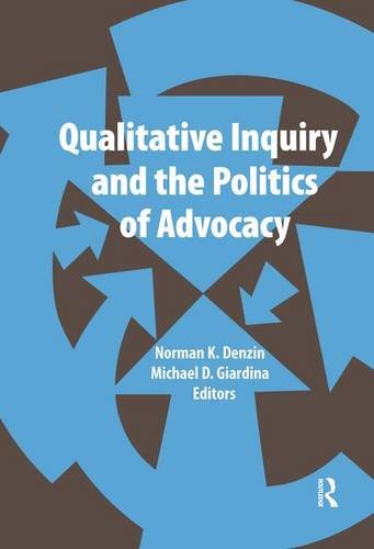 Qualitative Inquiry And The Politics Of Advocacy 1st Edition Norman K Denzin