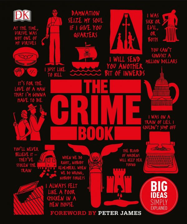 The Crime Book Big Ideas Simply Explained Hardcover Apr 02 2017 Dk Kindle Peter James