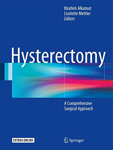 Hysterectomy A Comprehensive Surgical Approach 1st Ibrahim Alkatout