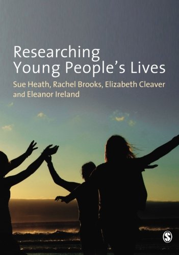 Researching Young Peoples Lives 1st Edition Sue Heath Rachel Brooks