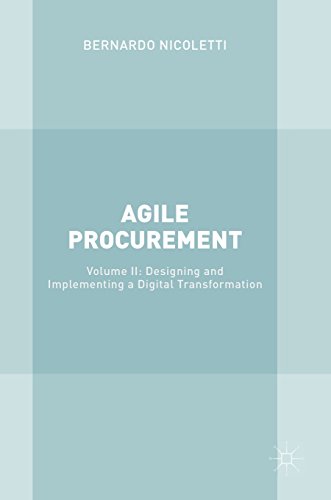 Agile Procurement Volume Ii Designing And Implementing A Digital Transformation 1st Bernardo Nicoletti