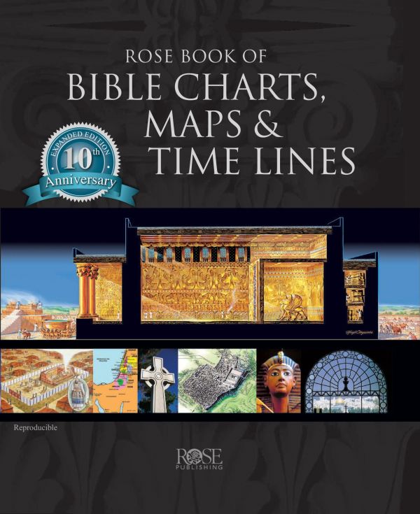 Rose Book Of Bible Charts Maps And Time Lines 10th Anniv Rose Publishing