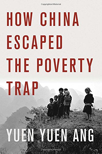 How China Escaped The Poverty Trap 1st Edition Yuen Yuen Ang