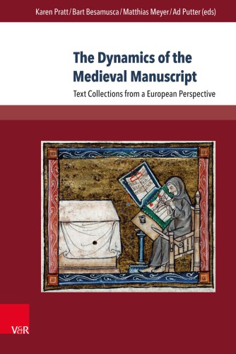 The Dynamics Of The Medieval Manuscript Text Collections From A European Perspective Karen Pratt Bart Besamusca Matthias Meyer Ad Putter