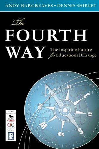 The Fourth Way The Inspiring Future For Educational Change 1st Edition Andrew Andy Hargreaves