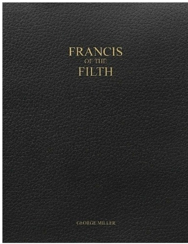 Francis Of The Filth First Edition George Miller