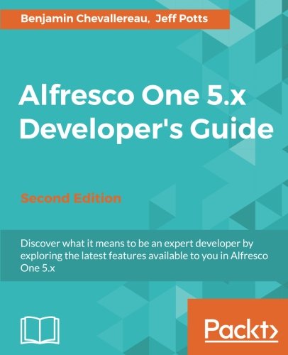 Alfresco One 5x Developers Guide 2nd Benjamin Chevallereau
