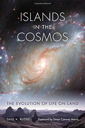 Islands In The Cosmos The Evolution Of Life On Land Dale A Russell
