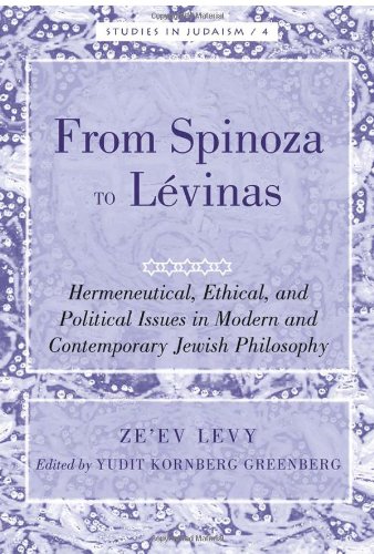 From Spinoza To Lvinas Hermeneutical Ethical And Political Issues In Modern And Contemporary Jewish Philosophy Zeev Levy