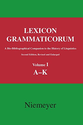 Lexicon Grammaticorum A Biobibliographical Companion To The History Of Linguistics 2nd Revised Enlarged Harro Stammerjohann